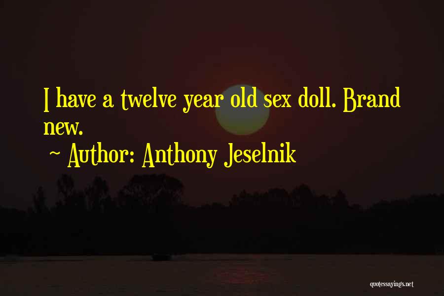 A New Year Quotes By Anthony Jeselnik