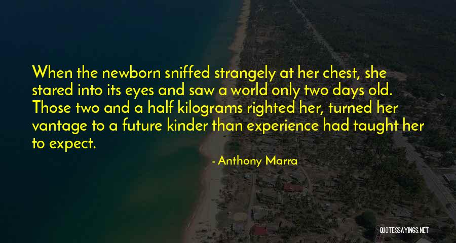 A Newborn Quotes By Anthony Marra A Newborn Quotes By Anthony Marra