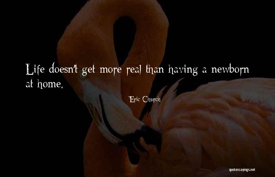 A Newborn Quotes By Eric Church A Newborn Quotes By Eric Church