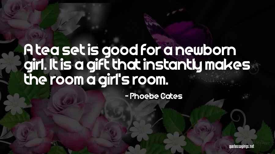A Newborn Quotes By Phoebe Cates A Newborn Quotes By Phoebe Cates