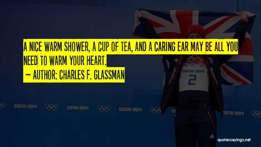 A Nice Cup Of Tea Quotes By Charles F. Glassman