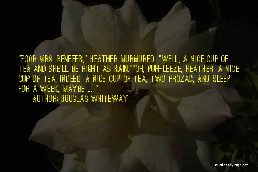 A Nice Cup Of Tea Quotes By Douglas Whiteway