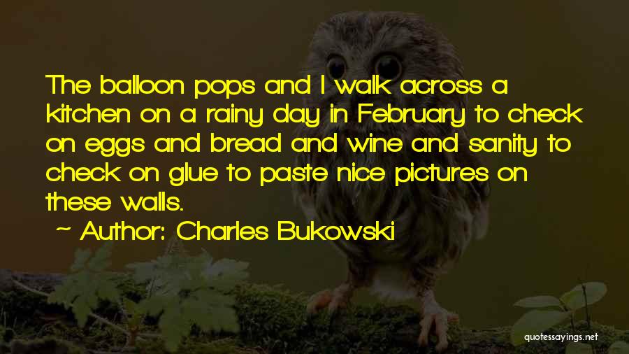 A Nice Day Quotes By Charles Bukowski