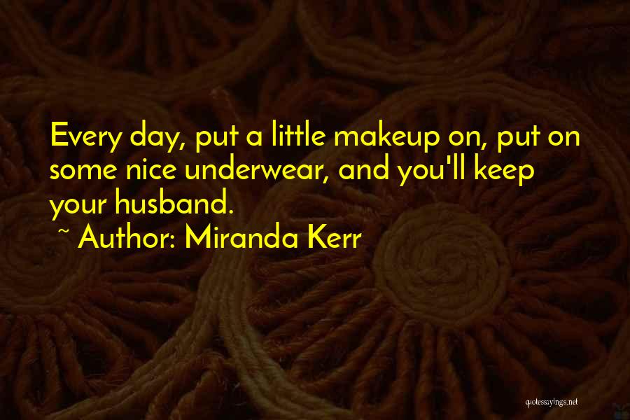 A Nice Day Quotes By Miranda Kerr