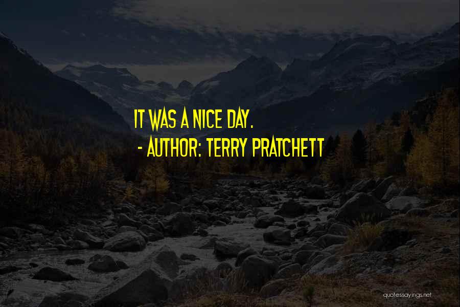 A Nice Day Quotes By Terry Pratchett