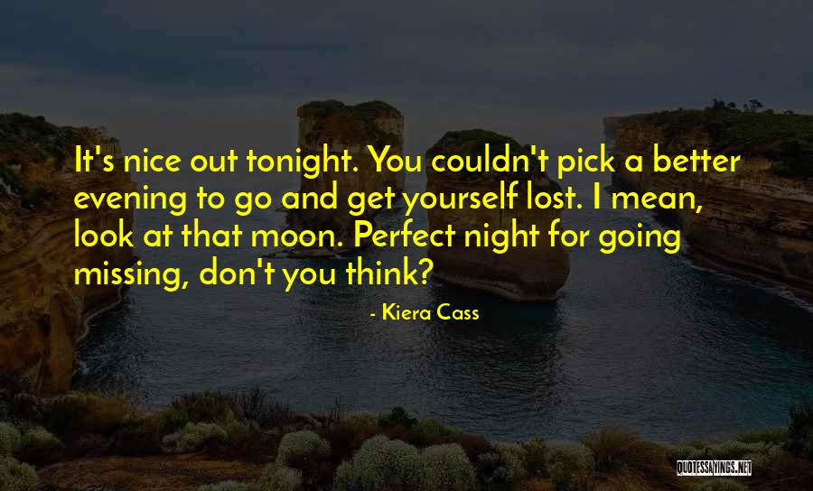 A Nice Evening Quotes By Kiera Cass A Nice Evening Quotes By Kiera Cass