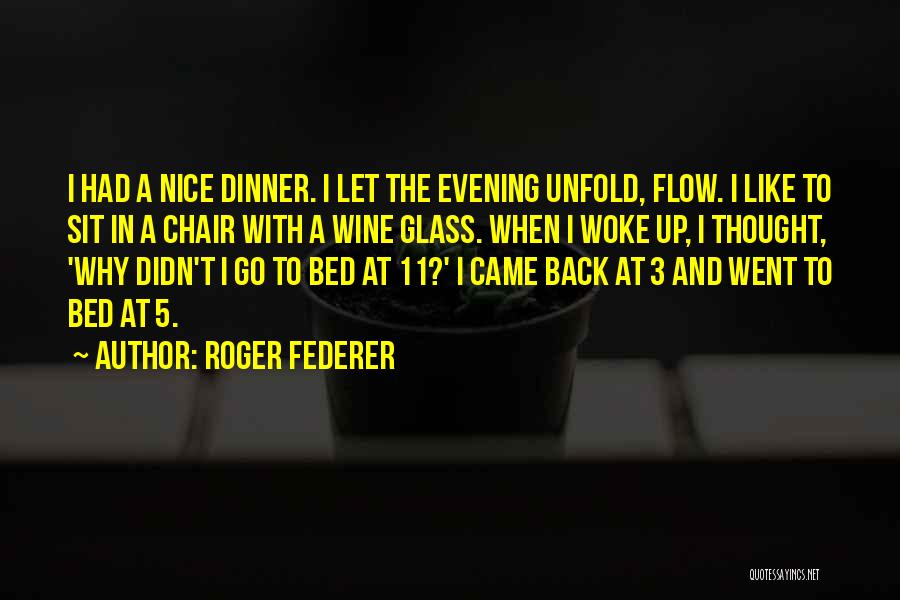 A Nice Evening Quotes By Roger Federer