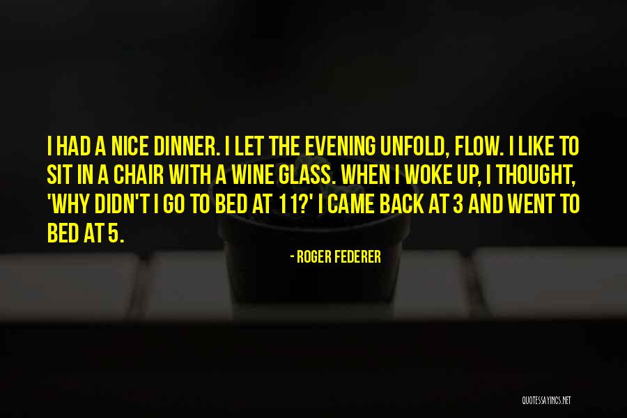 A Nice Evening Quotes By Roger Federer