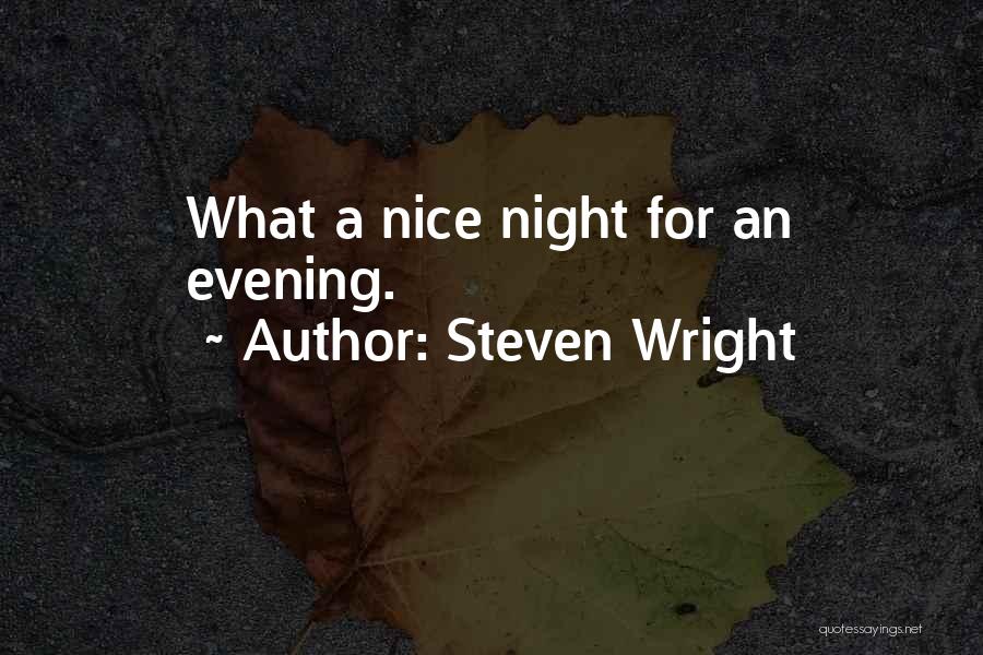 A Nice Evening Quotes By Steven Wright