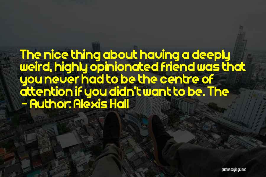 A Nice Friend Quotes By Alexis Hall