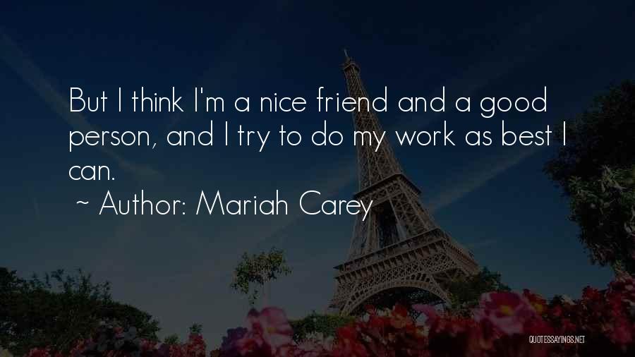 A Nice Friend Quotes By Mariah Carey