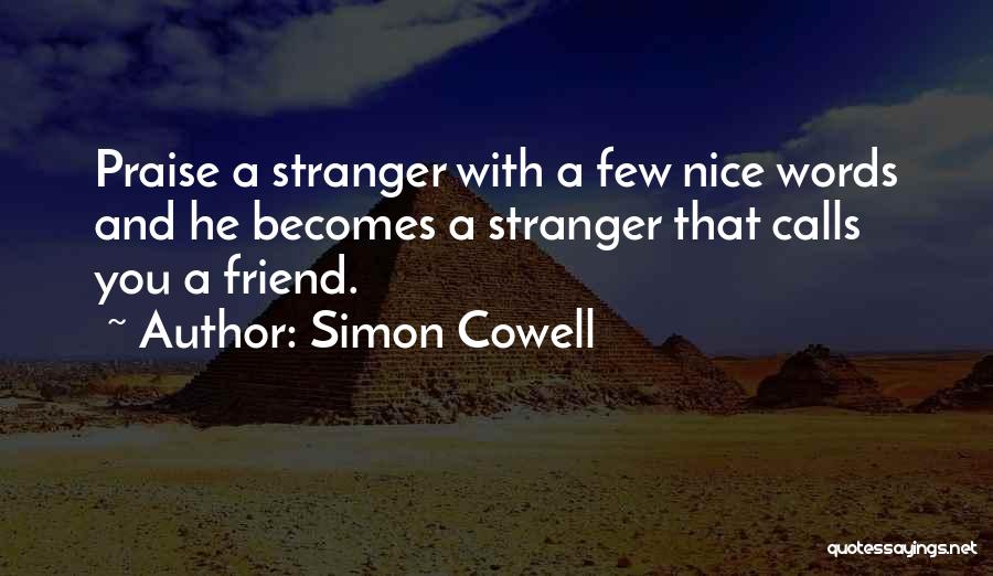 A Nice Friend Quotes By Simon Cowell