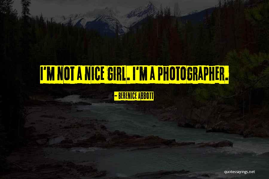 A Nice Girl Quotes By Berenice Abbott