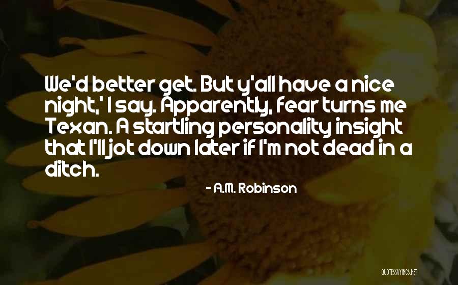 A Nice Night Quotes By A.M. Robinson A Nice Night Quotes By A.M. Robinson