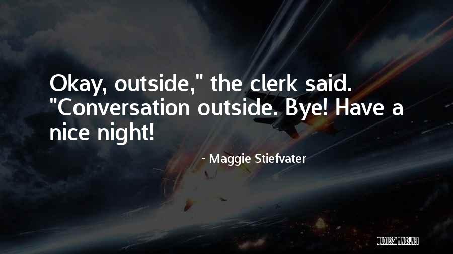 A Nice Night Quotes By Maggie Stiefvater