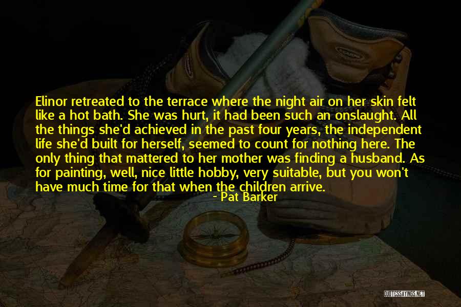 A Nice Night Quotes By Pat Barker A Nice Night Quotes By Pat Barker