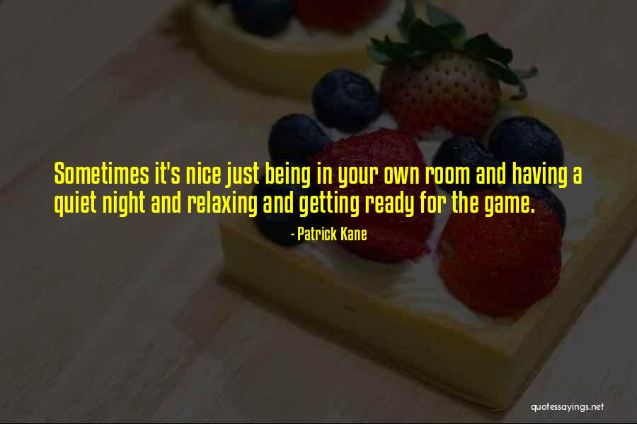 A Nice Night Quotes By Patrick Kane A Nice Night Quotes By Patrick Kane
