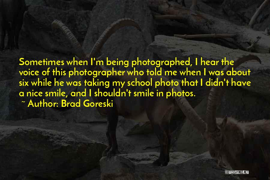 A Nice Photo Quotes By Brad Goreski