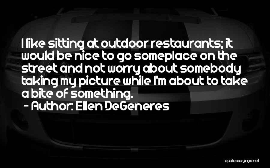 A Nice Picture Quotes By Ellen DeGeneres