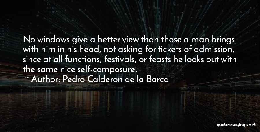 A Nice View Quotes By Pedro Calderon De La Barca