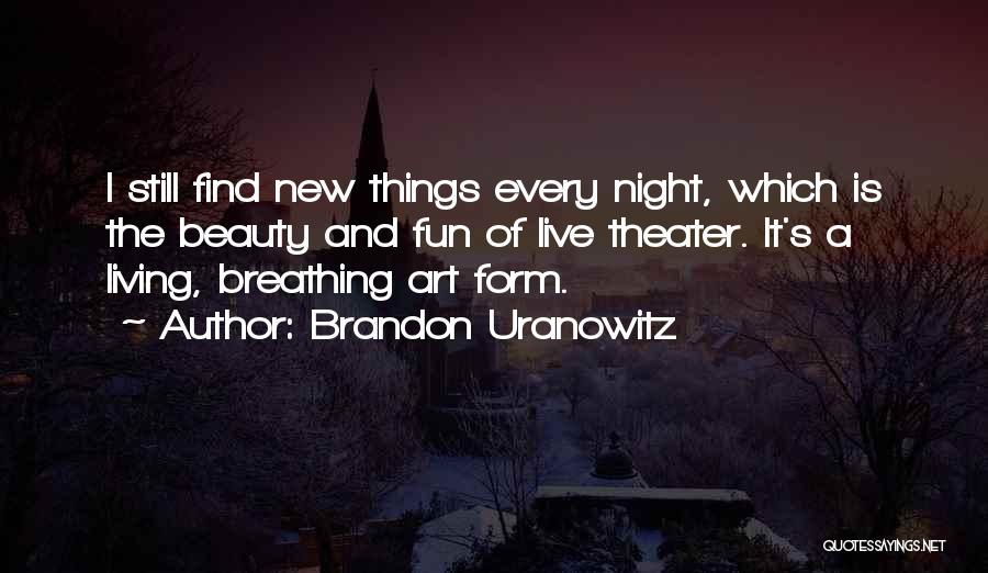 A Night Of Fun Quotes By Brandon Uranowitz