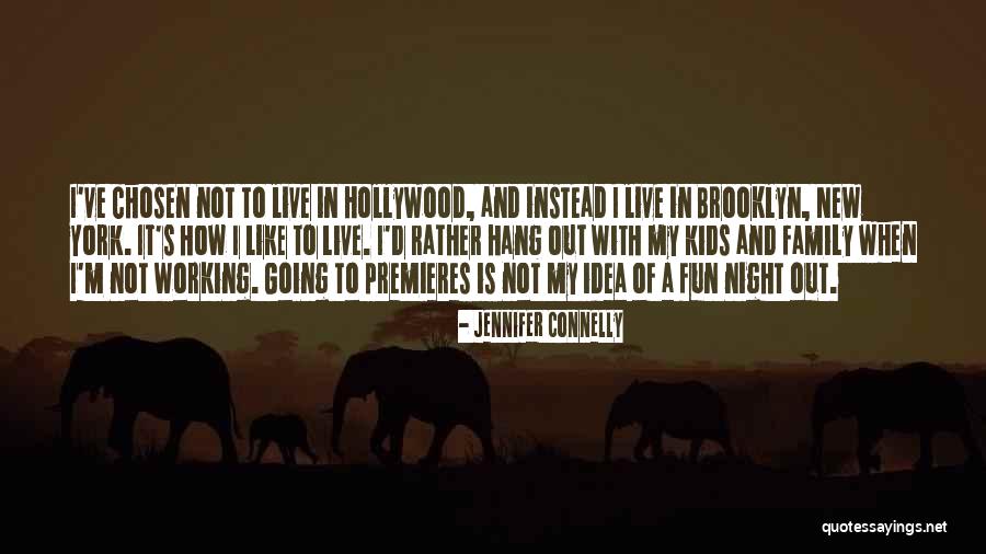 A Night Of Fun Quotes By Jennifer Connelly