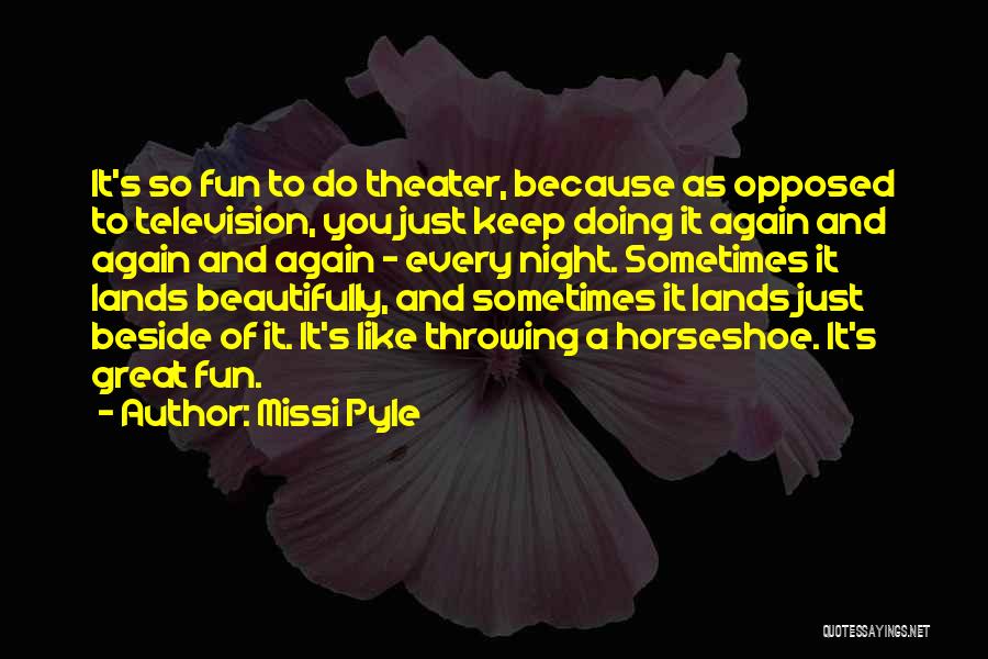 A Night Of Fun Quotes By Missi Pyle
