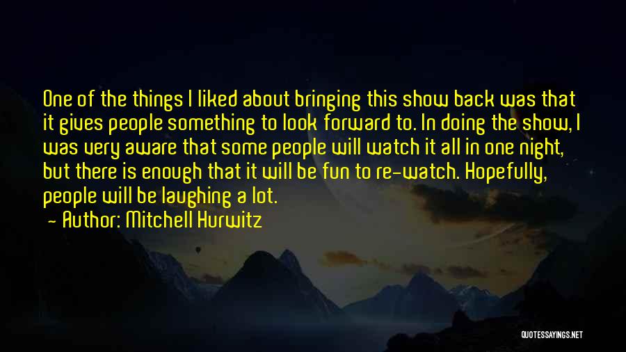 A Night Of Fun Quotes By Mitchell Hurwitz