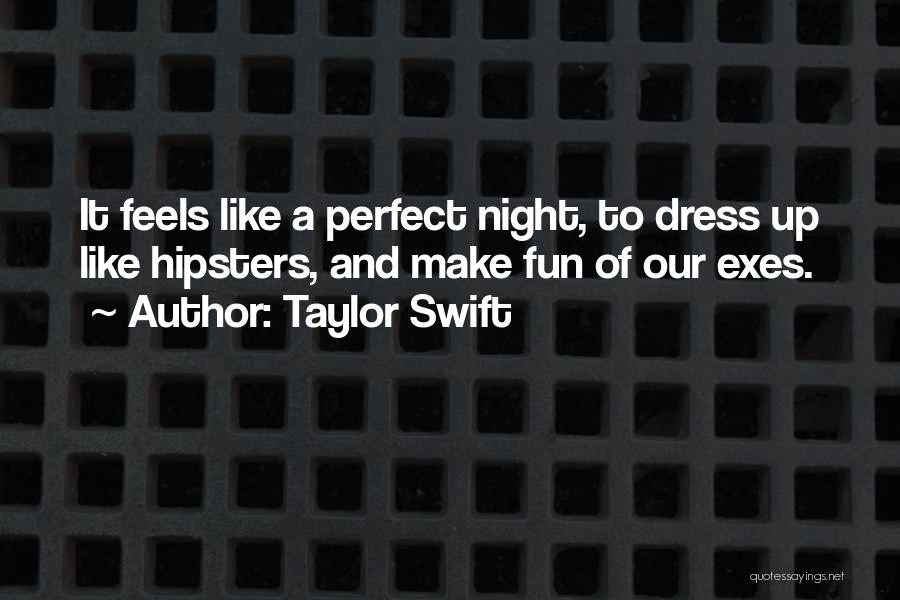 A Night Of Fun Quotes By Taylor Swift