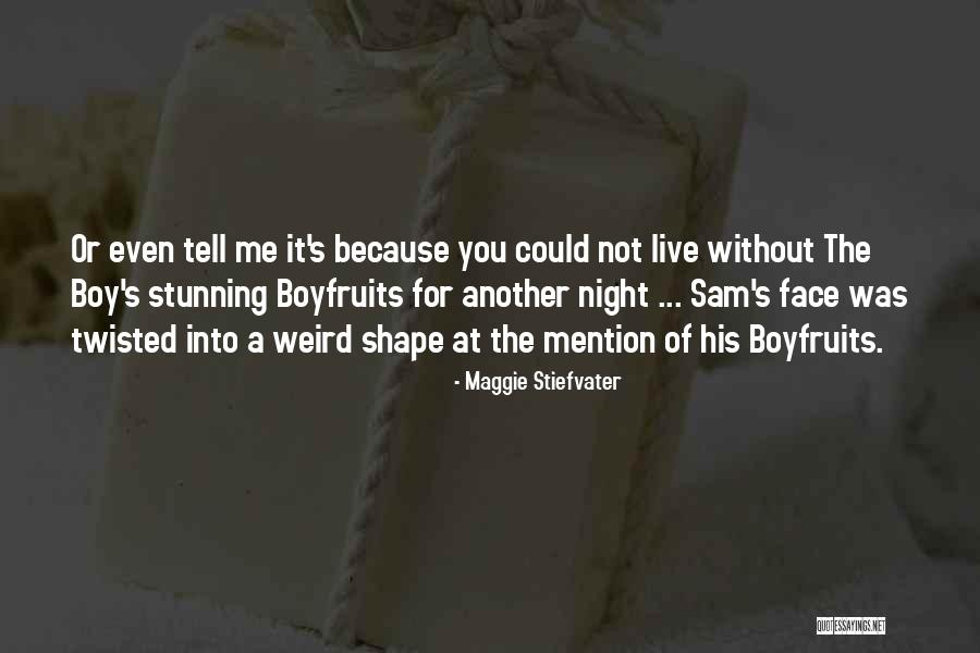 A Night Without You Quotes By Maggie Stiefvater A Night Without You Quotes By Maggie Stiefvater