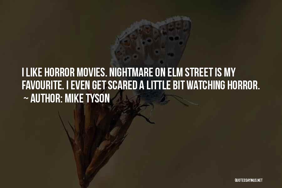 A Nightmare On Elm Street 3 Quotes By Mike Tyson