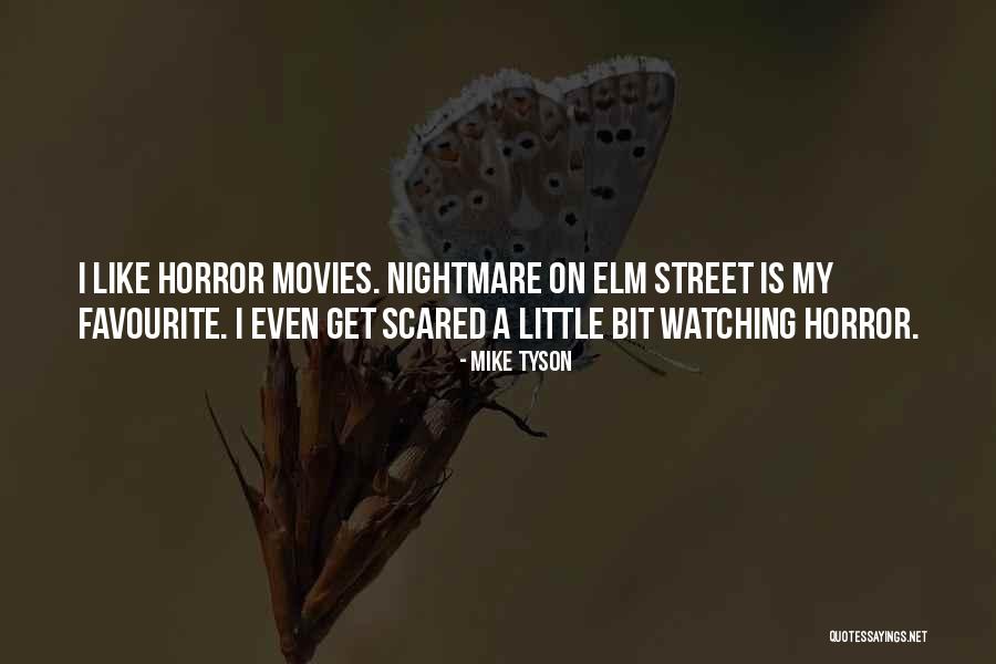 A Nightmare On Elm Street 3 Quotes By Mike Tyson