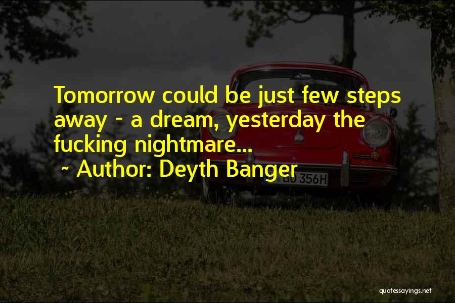 A Nightmare Quotes By Deyth Banger