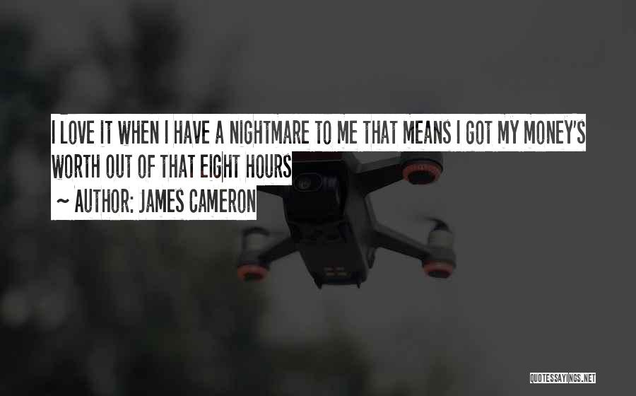 A Nightmare Quotes By James Cameron