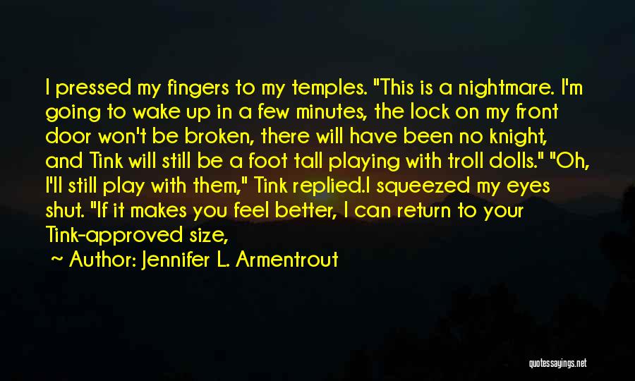 A Nightmare Quotes By Jennifer L. Armentrout