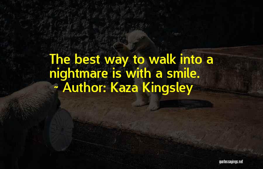 A Nightmare Quotes By Kaza Kingsley