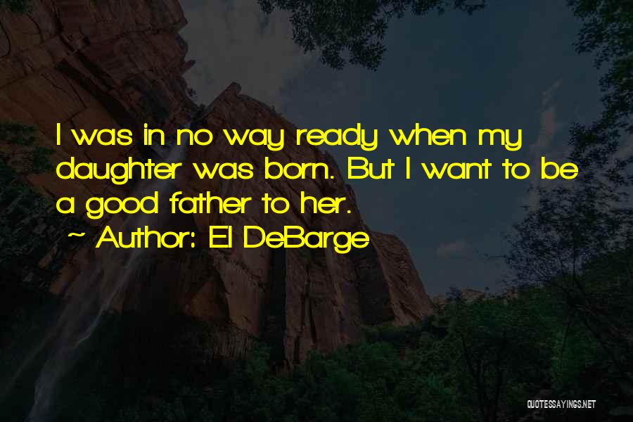A No Good Father Quotes By El DeBarge
