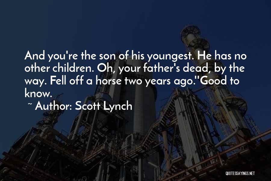 A No Good Father Quotes By Scott Lynch