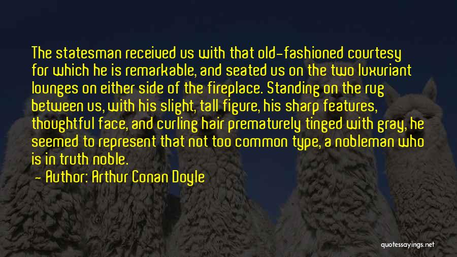 A Nobleman Quotes By Arthur Conan Doyle