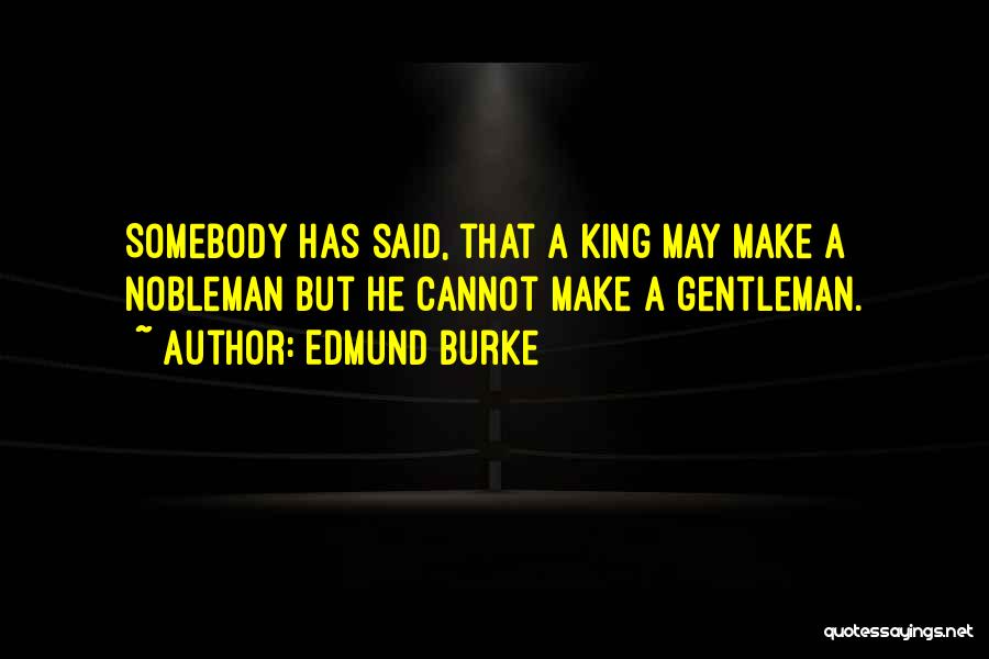 A Nobleman Quotes By Edmund Burke