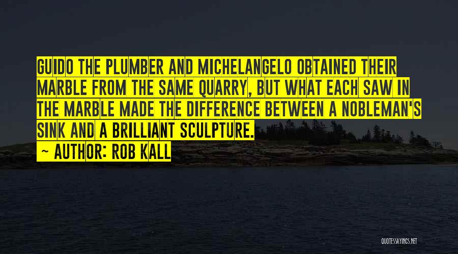 A Nobleman Quotes By Rob Kall