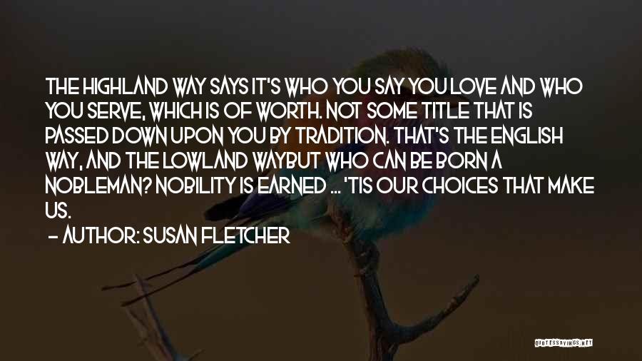 A Nobleman Quotes By Susan Fletcher