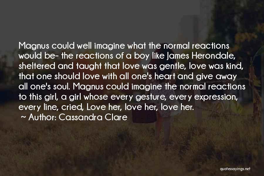 A Normal Heart Quotes By Cassandra Clare