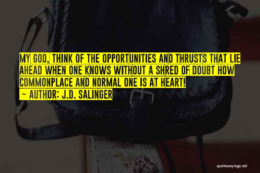 A Normal Heart Quotes By J.D. Salinger