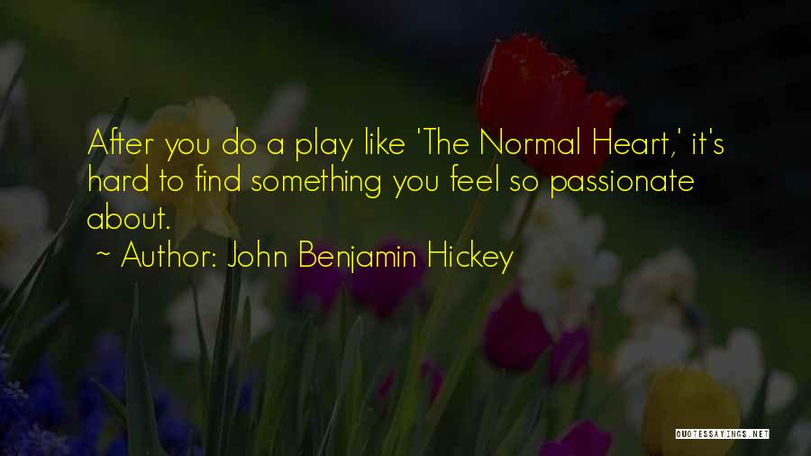 A Normal Heart Quotes By John Benjamin Hickey