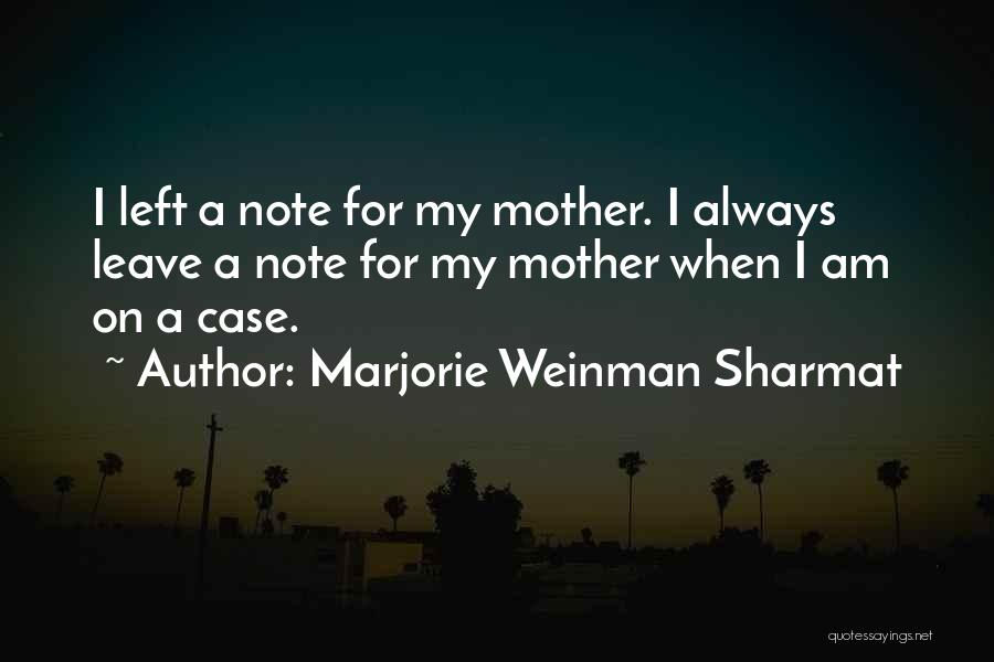 A Note From A Mother Quotes By Marjorie Weinman Sharmat