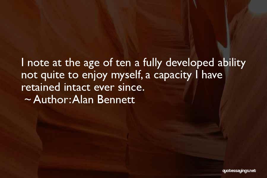 A Note To Myself Quotes By Alan Bennett