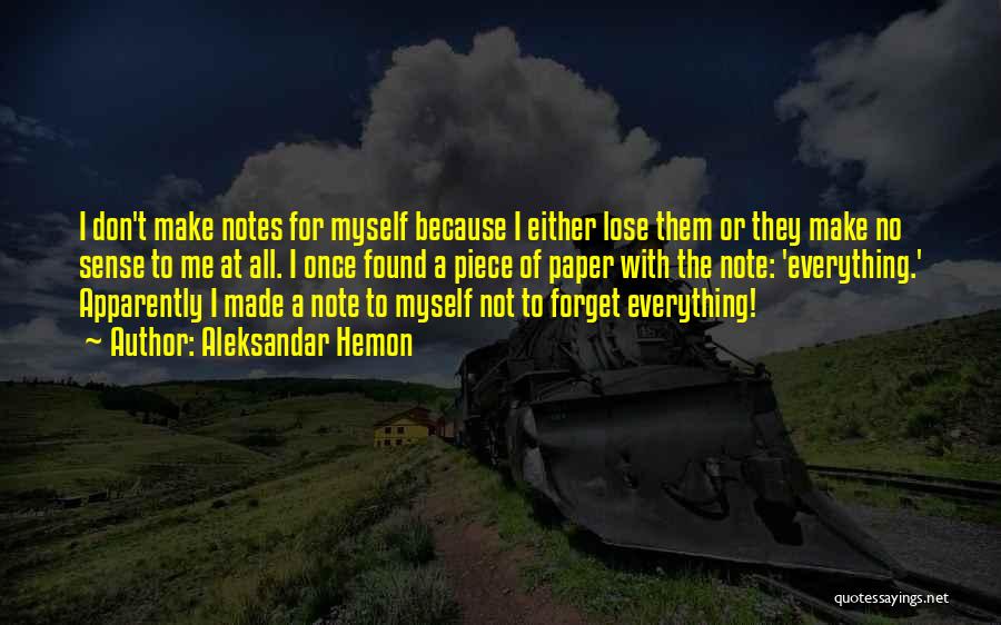 A Note To Myself Quotes By Aleksandar Hemon