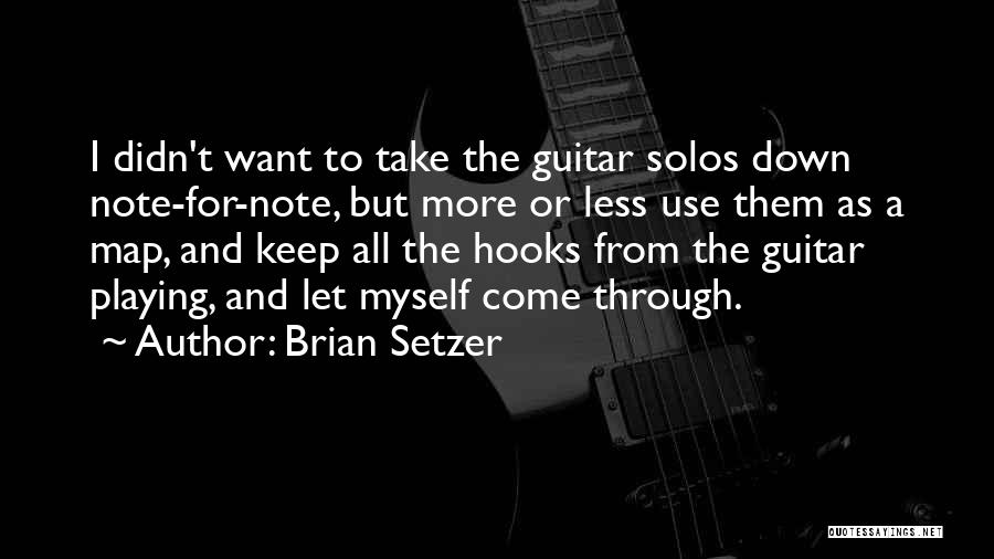 A Note To Myself Quotes By Brian Setzer