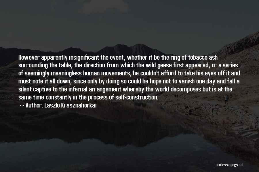 A Note To Self Quotes By Laszlo Krasznahorkai